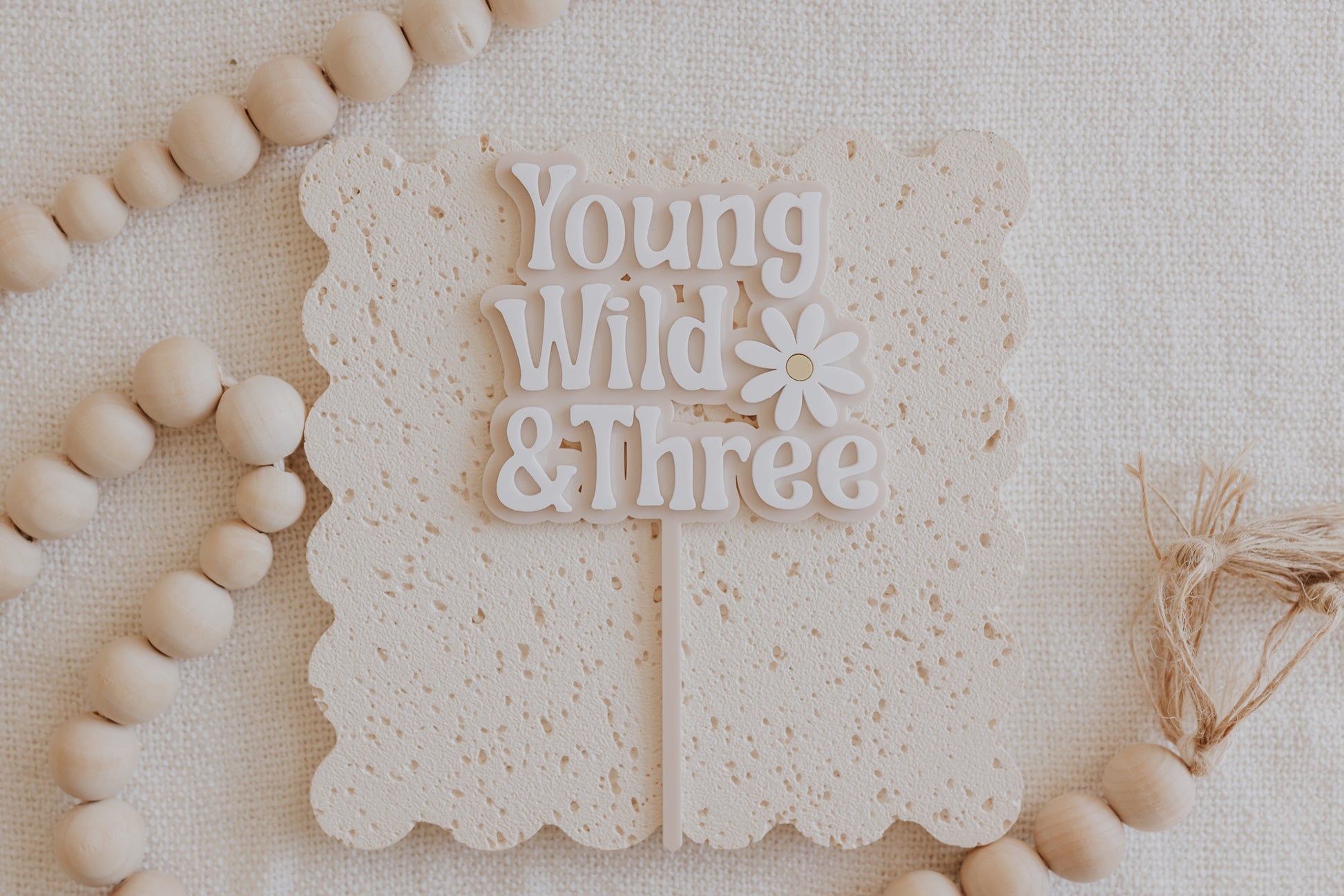 Young Wild and Three Third Birthday Cake topper Nude Ivory Acrylic