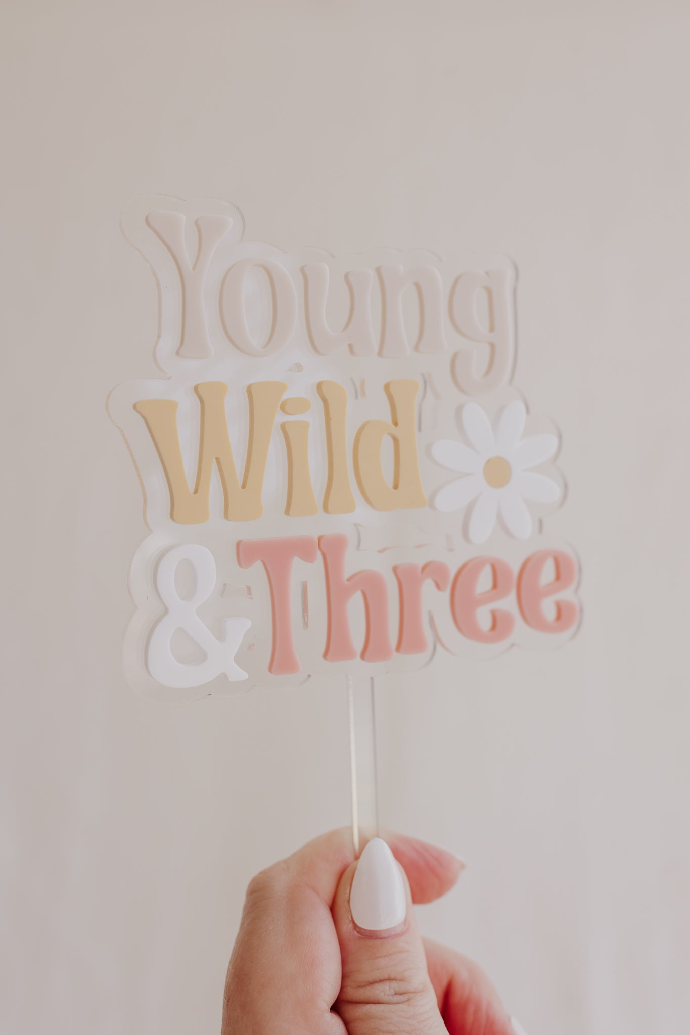 Young Wild and Three Third Birthday Cake topper Acrylic