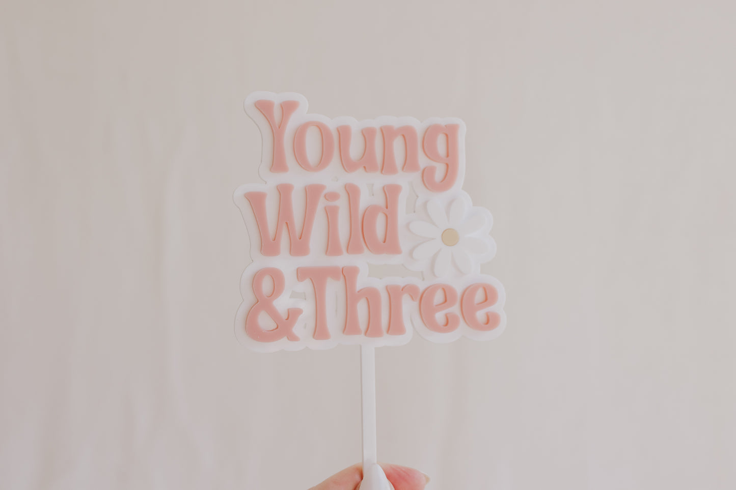 Young Wild and Three Third Birthday Cake topper Acrylic