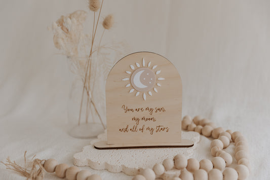 You are my sun, my moon and all of my stars standing decorative sign