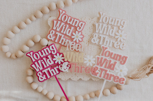 Young Wild and Three Third Birthday Cake topper Acrylic